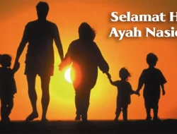 Asal – Usul Hari Ayah Nasional, Simak dengan Jelas